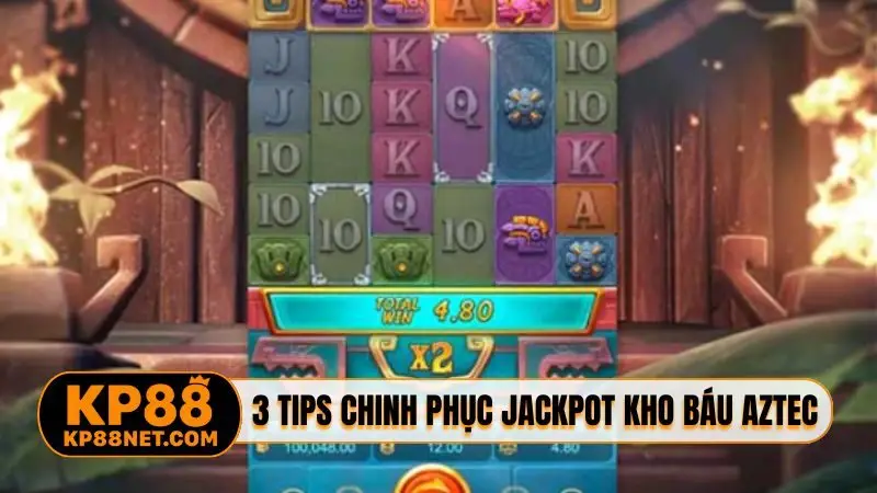 3 tips chinh phục jackpot Kho Báu Aztec