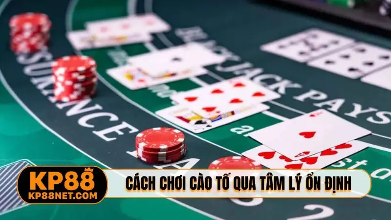 Cách chơi cào tố qua tâm lý ổn định