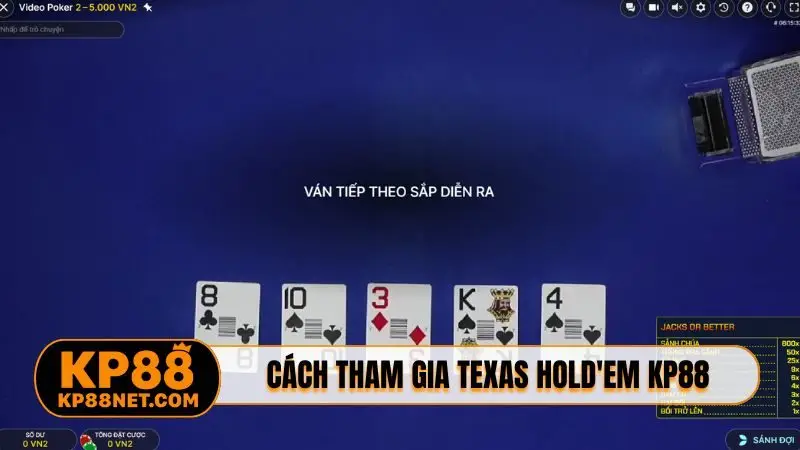 Cách tham gia Texas Hold'em KP88 hấp dẫn
