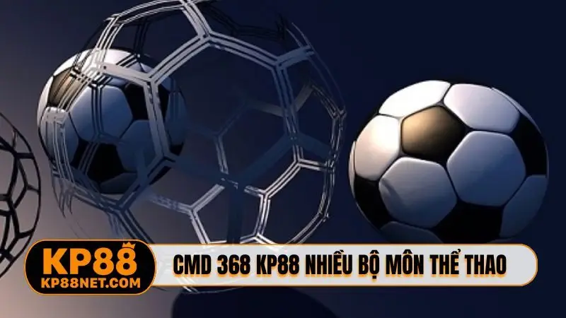 CMD 368 KP88 nhiều bộ môn thể thao
