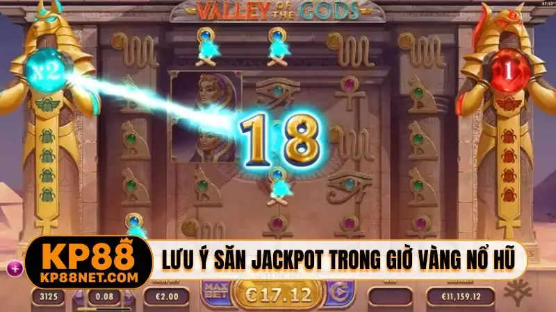 2 lưu ý khi săn jackpot trong giờ vàng nổ hũ